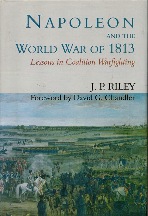 napoleon and the world war of 1813 lessons in coalition warfighting Doc